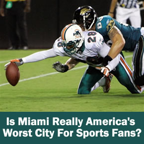 Is Miami America's Worst Sports City?